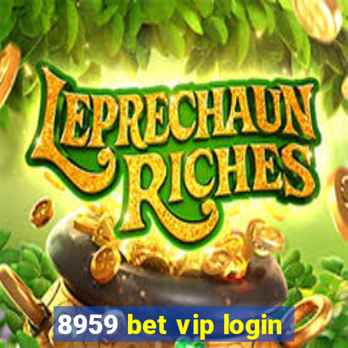 8959 bet vip login